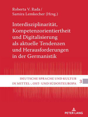 cover image of Interdisziplinaritaet, Kompetenzorientiertheit und Digitalisierung als aktuelle Tendenzen und Herausforderungen in der Germanistik